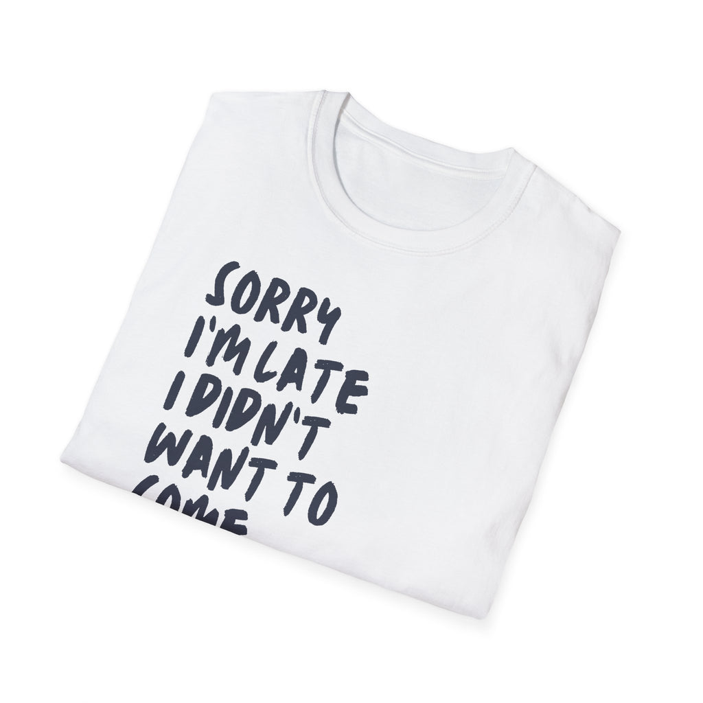 [53] Sorry I'm Late T-Shirt