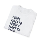 [53] Sorry I'm Late T-Shirt