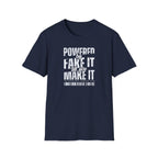 [51] Fake It Until T-Shirt