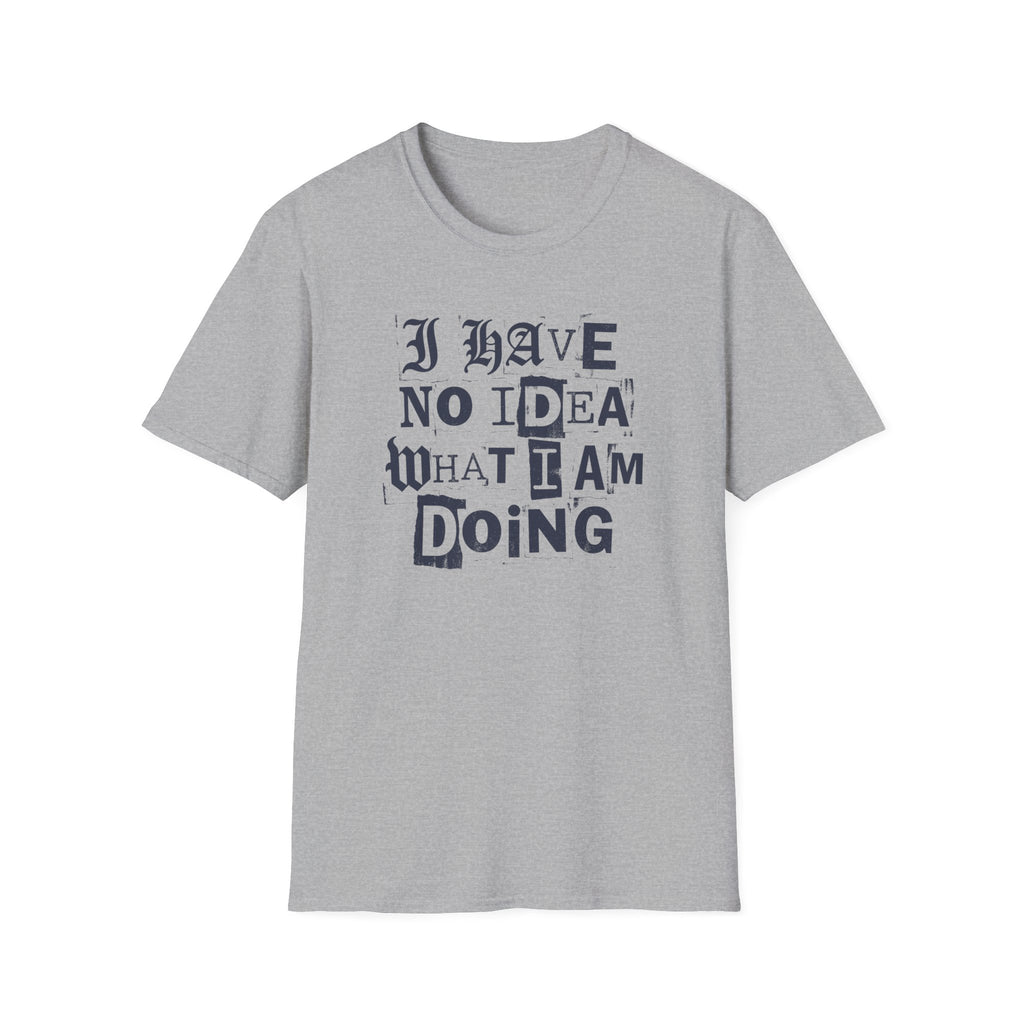 [52] I Have No Idea T-Shirt