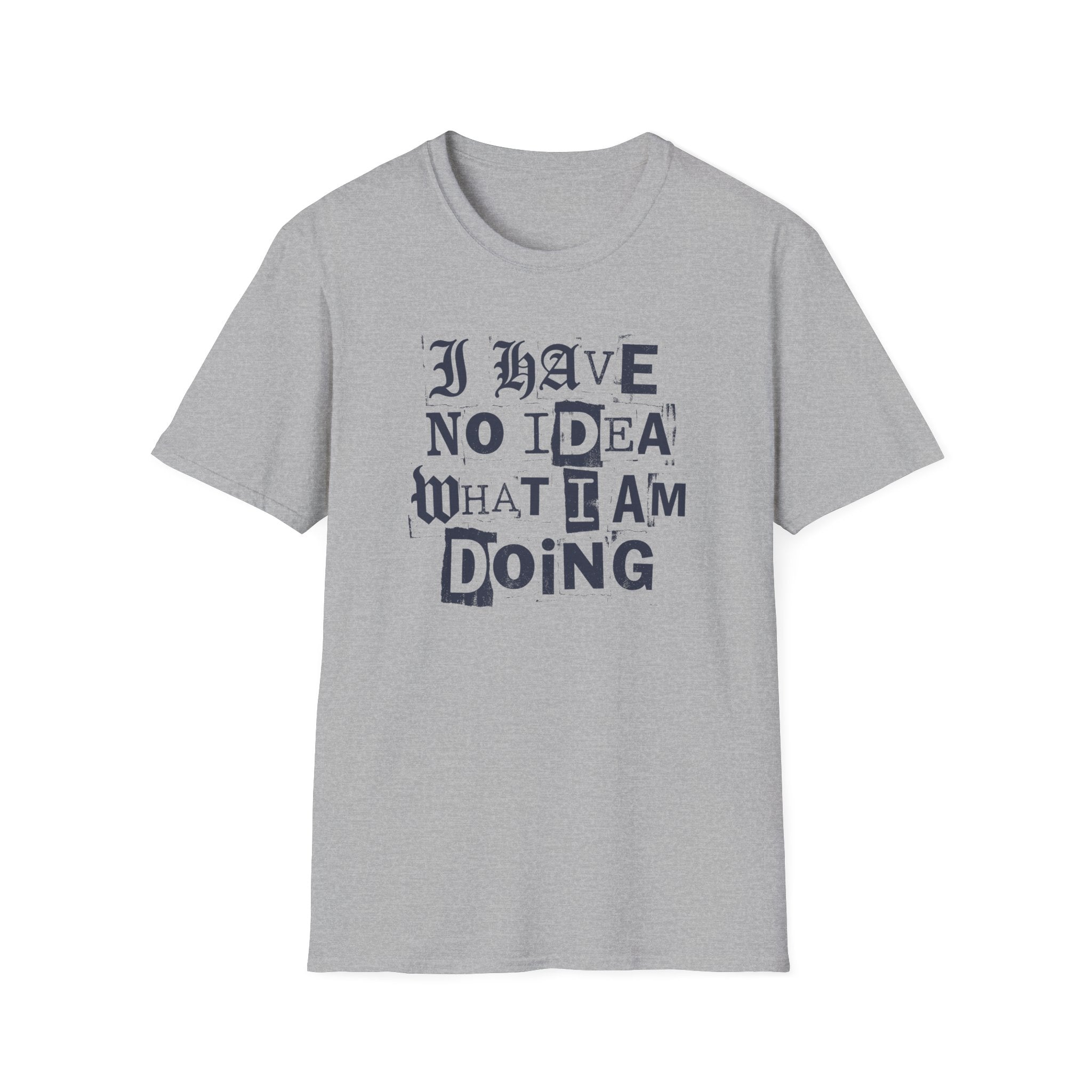 [52] I Have No Idea T-Shirt