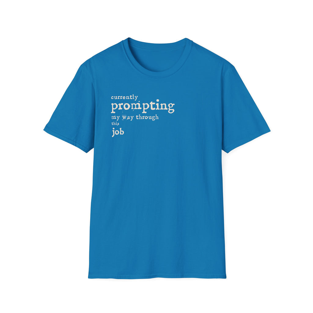 [54] Currently Prompting My Way T-Shirt
