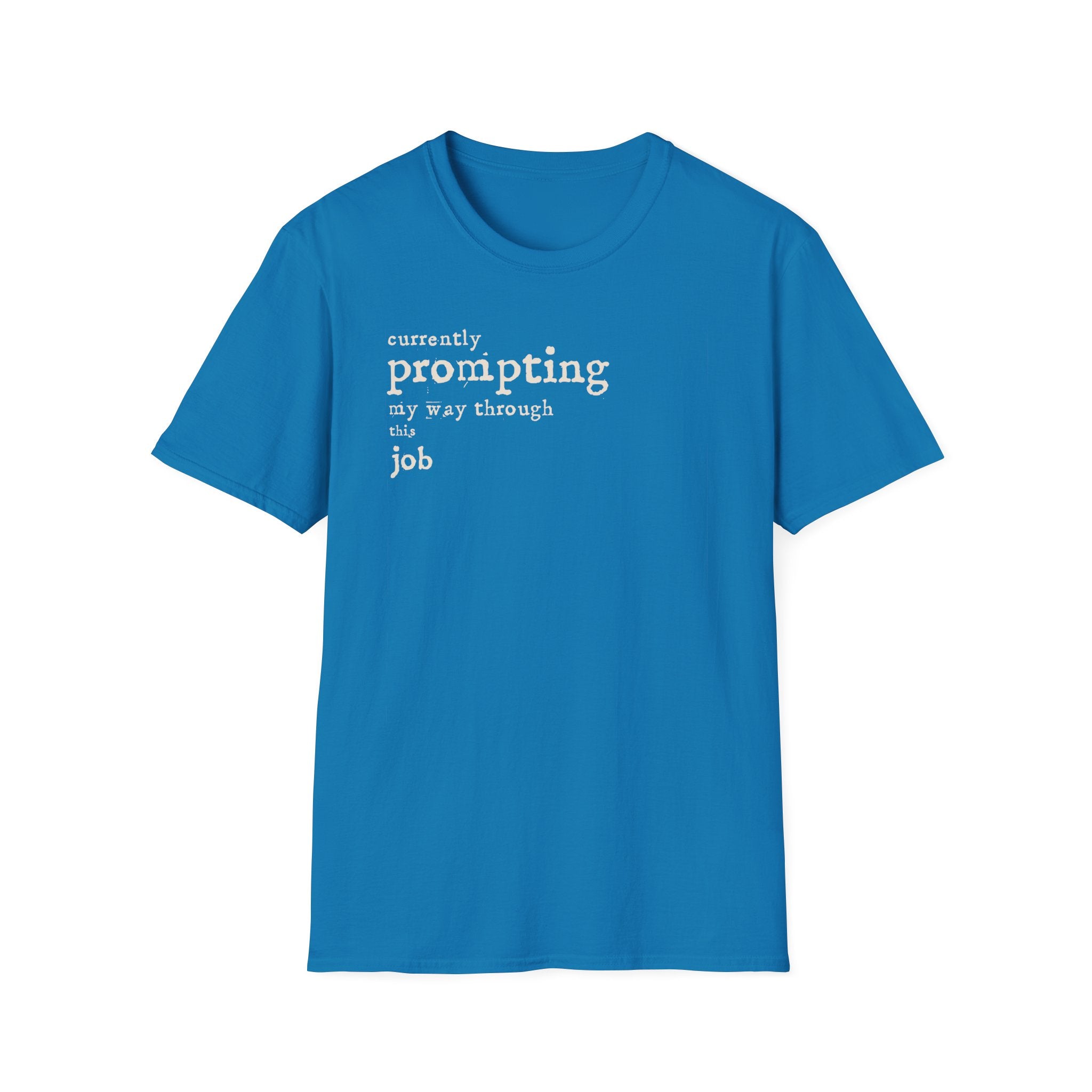 [54] Currently Prompting My Way T-Shirt