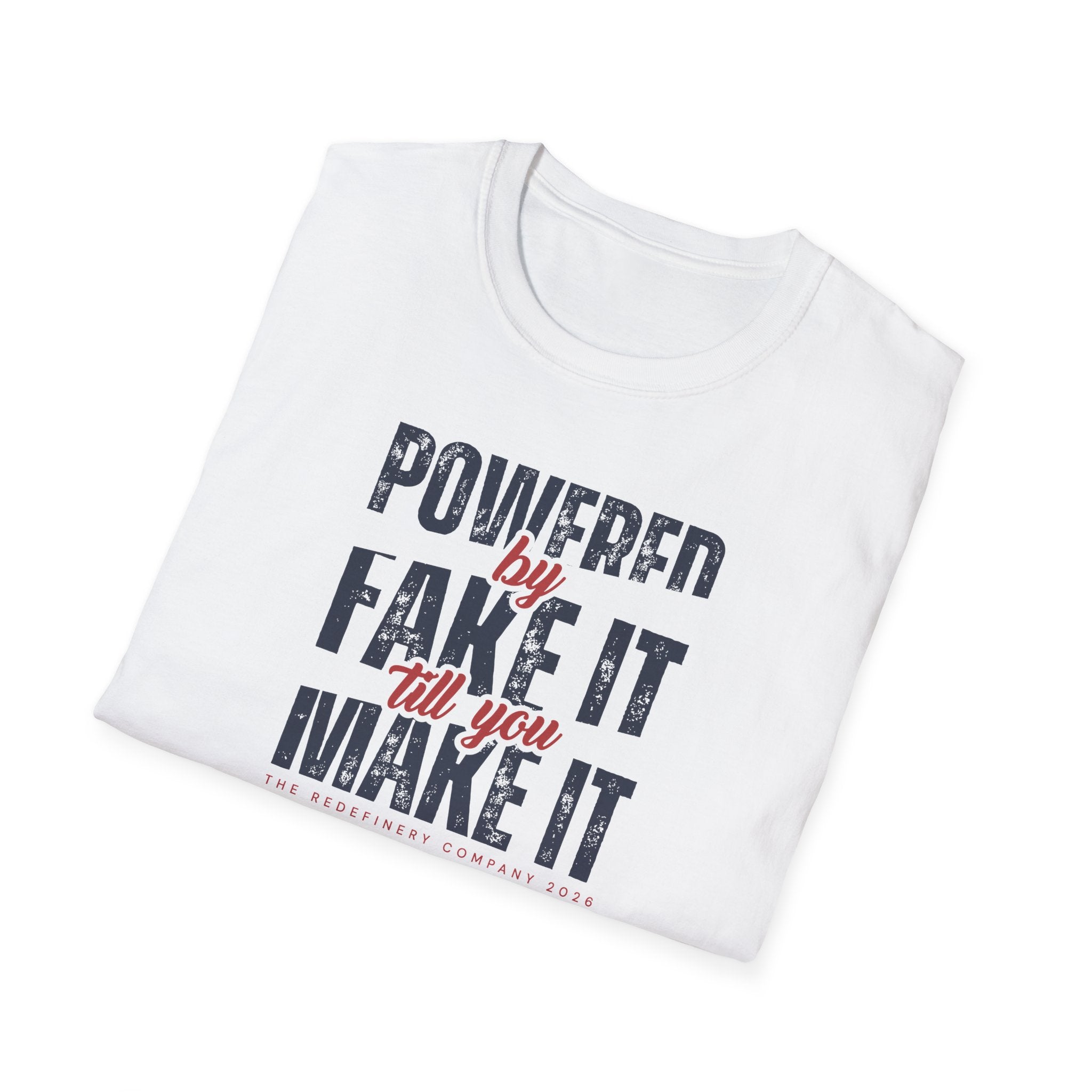 [51] Fake It Until T-Shirt