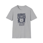 [60] Sorry I'm Late 2 T-Shirt