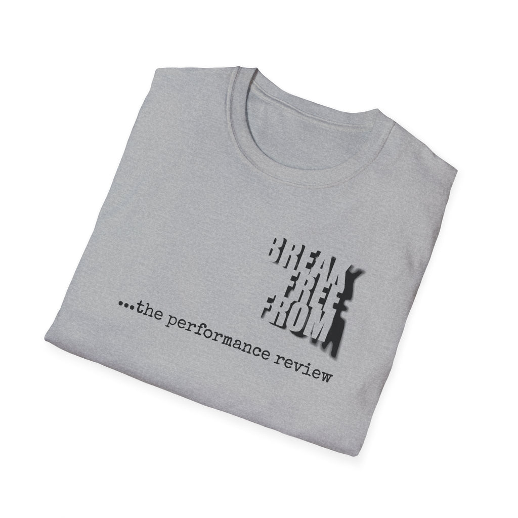 [67] Break Free From Performance Review T-Shirt