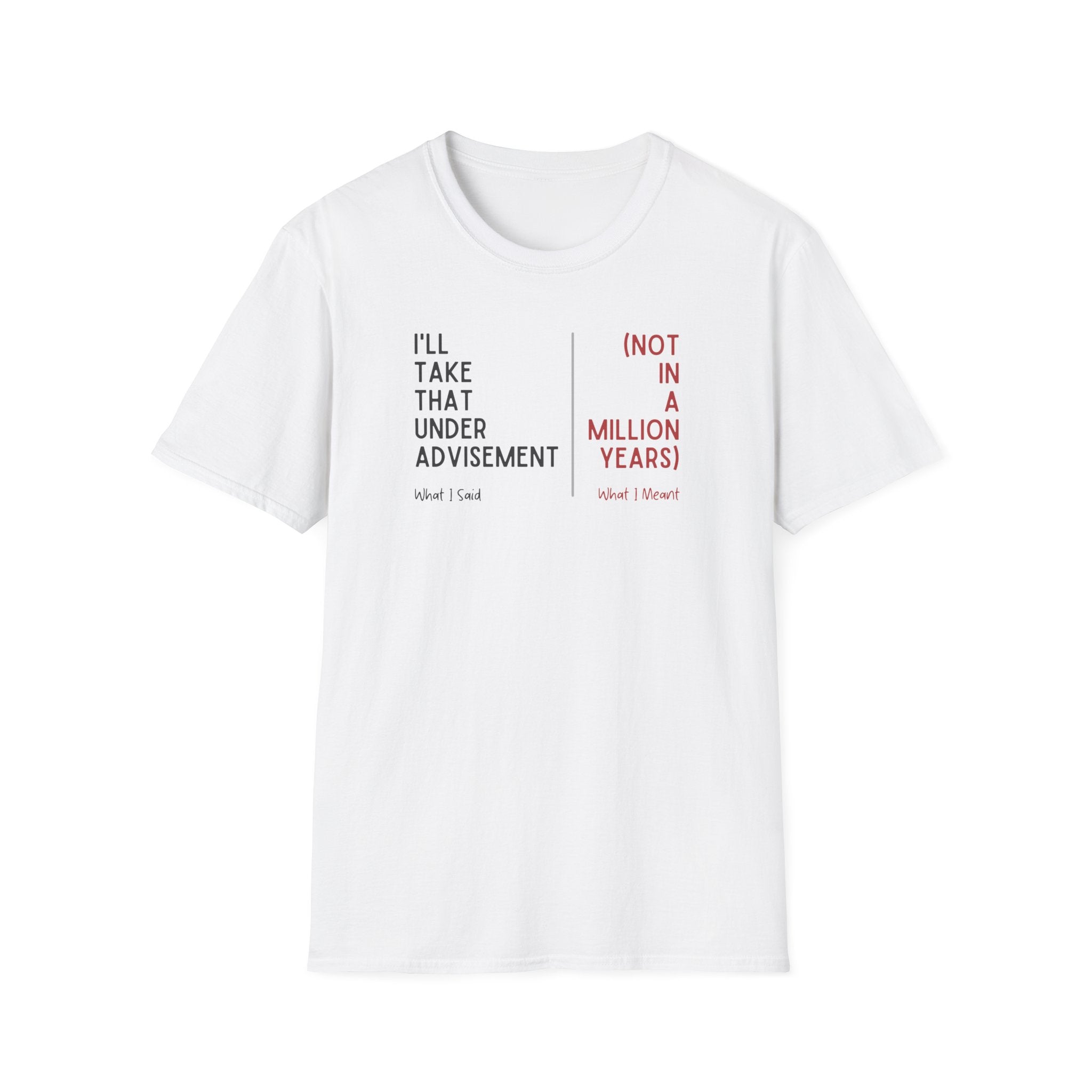 Under Advisement T-Shirt