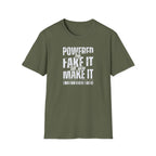 [51] Fake It Until T-Shirt