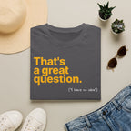 [80] A Great Question T-Shirt