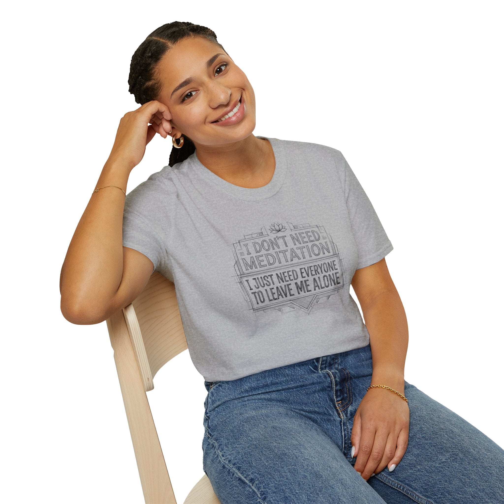 [45] I Don't Need Meditation T-Shirt