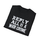 [57] Reply All War Crime T-Shirt