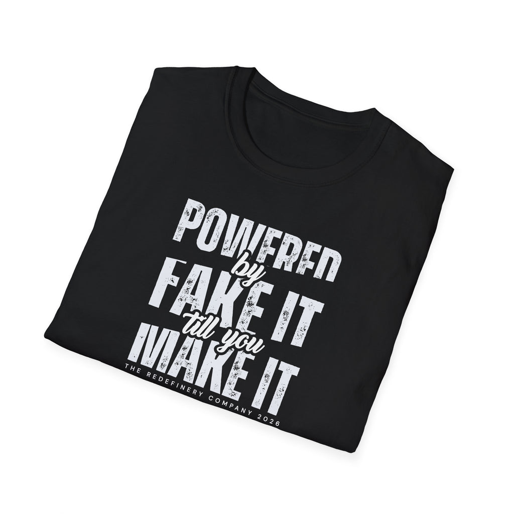 [51] Fake It Until T-Shirt