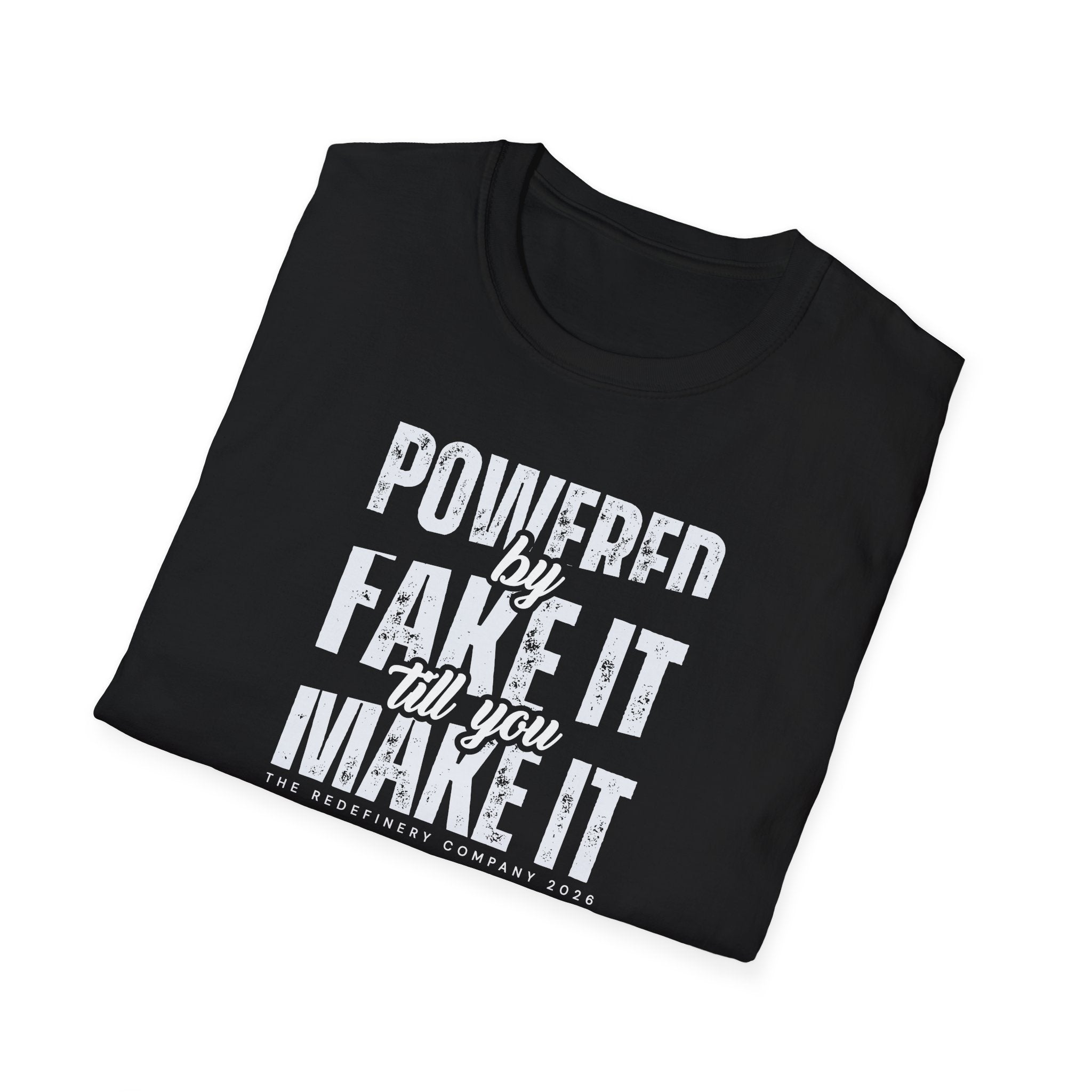 [51] Fake It Until T-Shirt