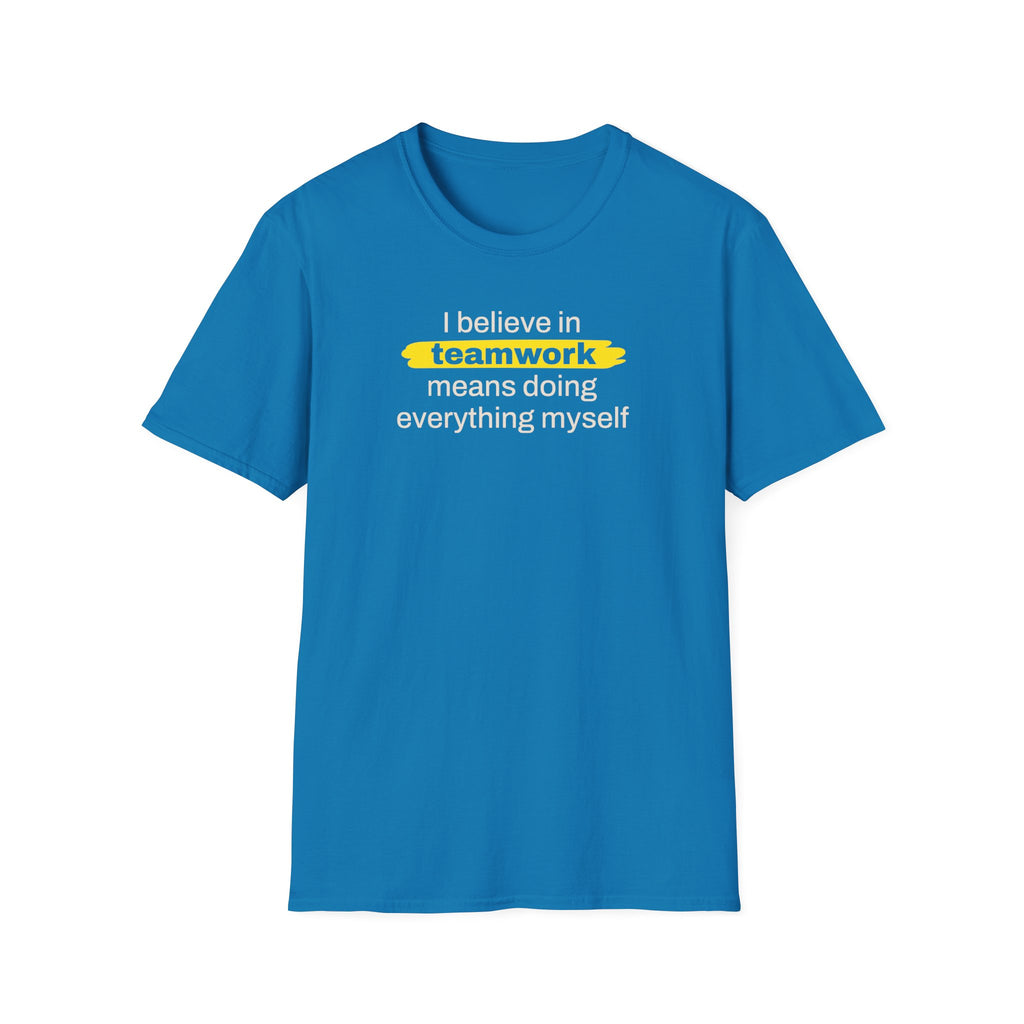 [92] I Believe In Teamwork T-Shirt