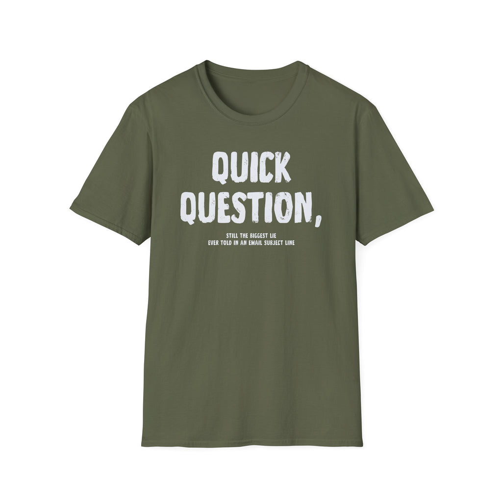 [103] Quick Question Email Subject Line T-Shirt