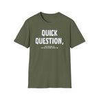 [103] Quick Question Email Subject Line T-Shirt