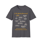 [81] Is This Meeting Necessary T-Shirt