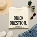 [103] Quick Question Email Subject Line T-Shirt