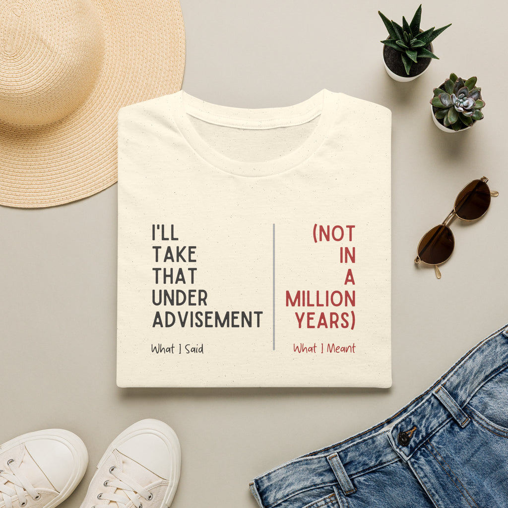Under Advisement T-Shirt