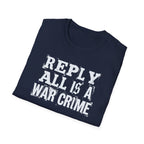 [57] Reply All War Crime T-Shirt