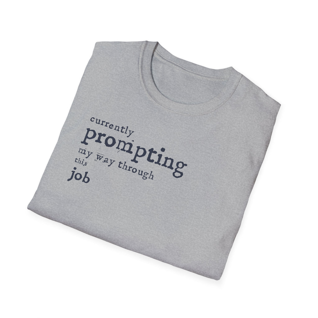 [54] Currently Prompting My Way T-Shirt