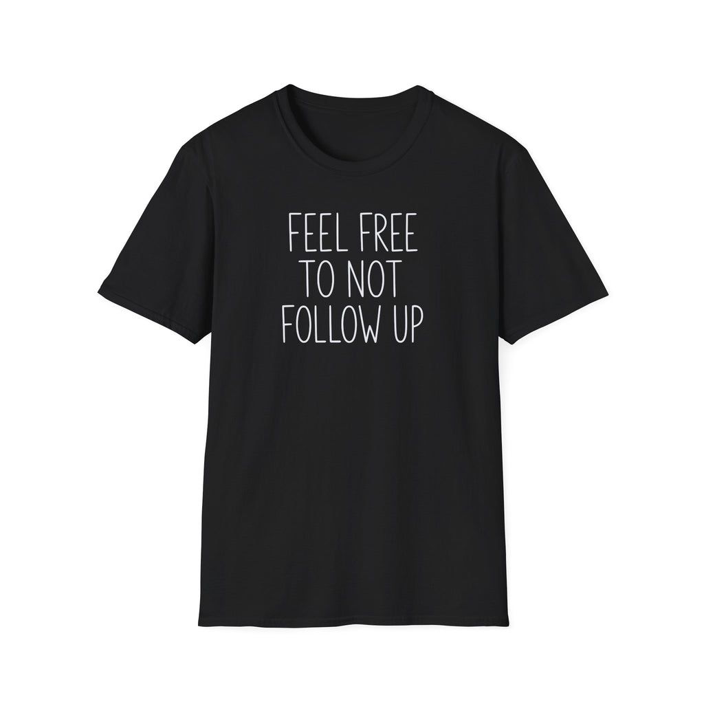 [83] Do Not Follow Up T-Shirt