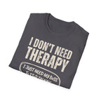 [35] I Don't Need Therapy T-Shirt