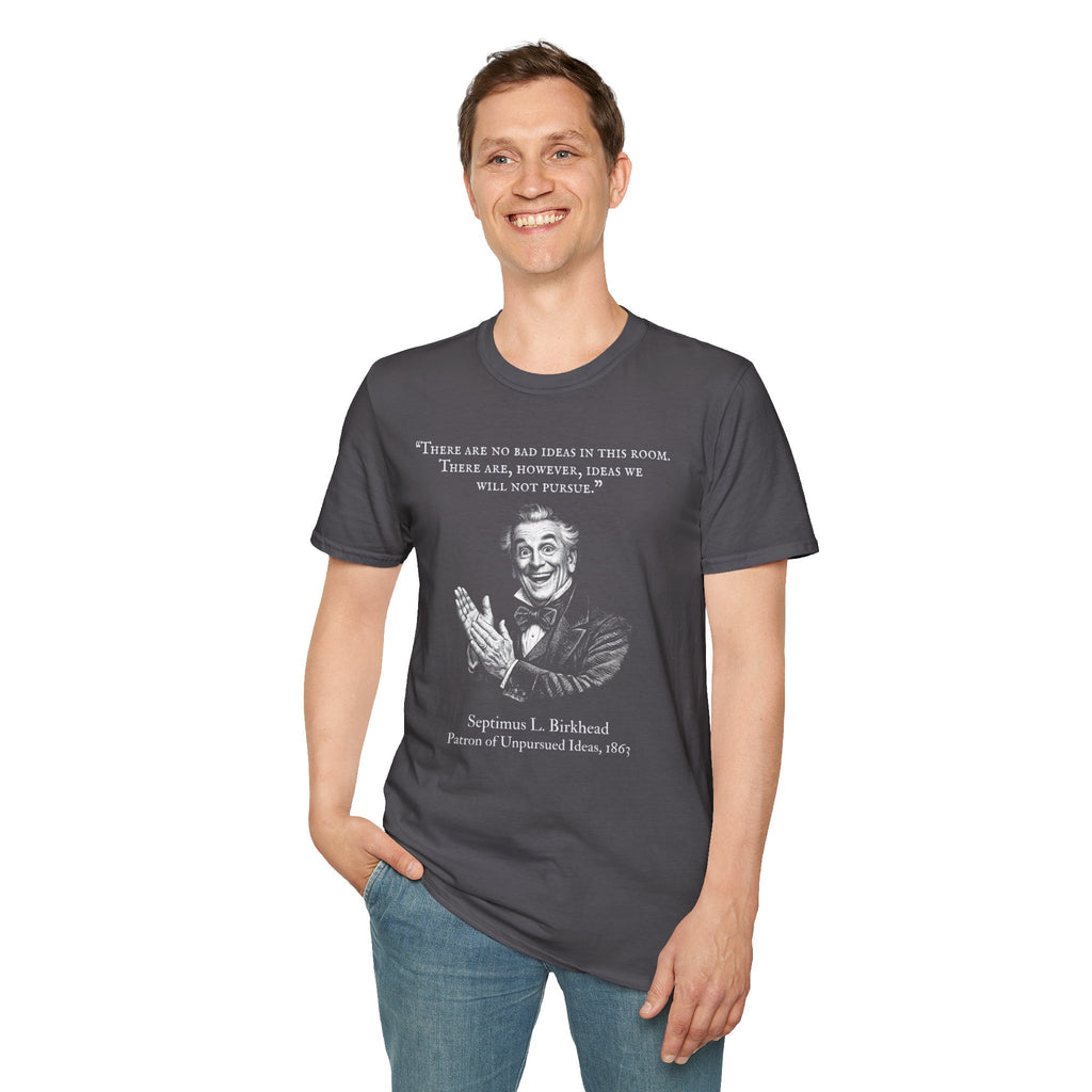[96] There Are No Bad Ideas T-Shirt