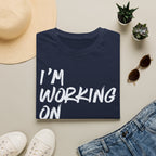 [110] I'm Working On It T-Shirt