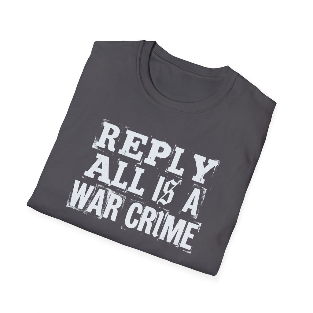 [57] Reply All War Crime T-Shirt