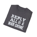[57] Reply All War Crime T-Shirt