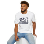 [57] Reply All War Crime T-Shirt