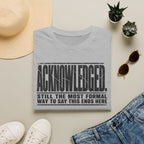 [105] Acknowledged This Ends Here T-Shirt