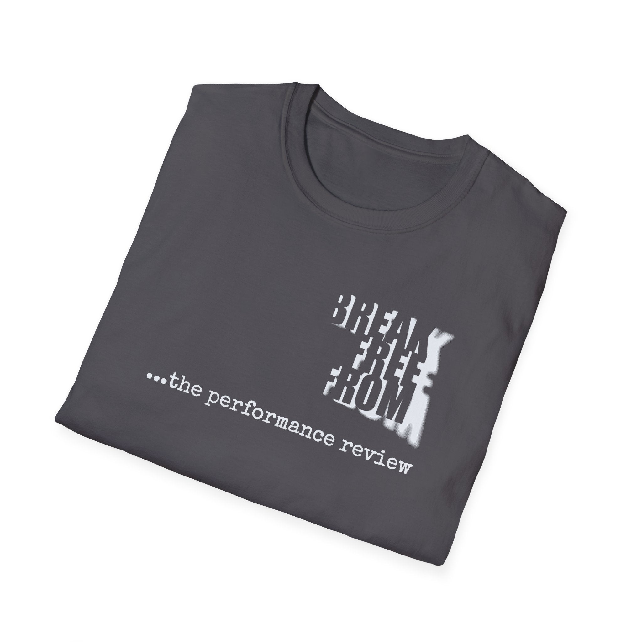 [67] Break Free From Performance Review T-Shirt
