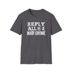 [57] Reply All War Crime T-Shirt