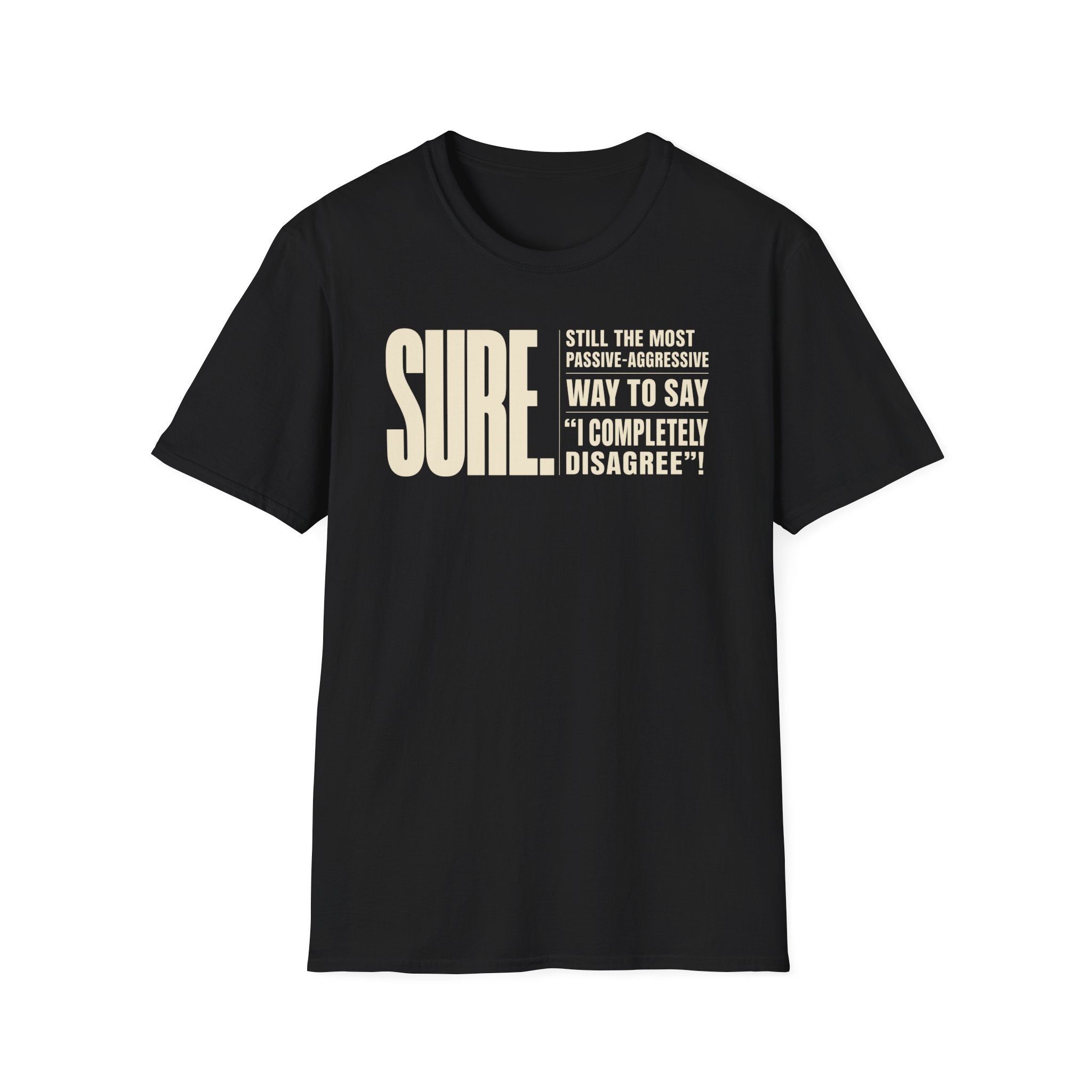 [104] Sure Passive Aggressive Coworker T-Shirt