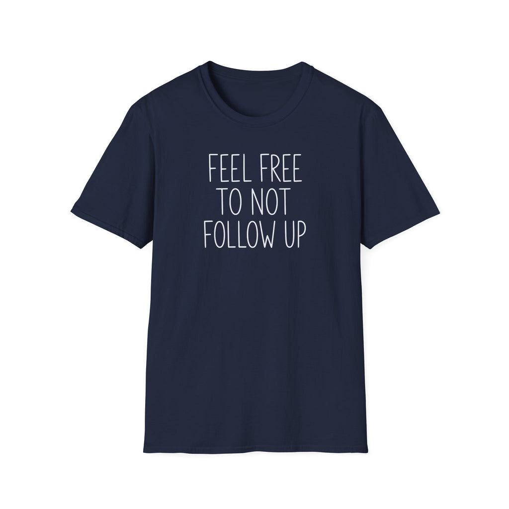 [83] Do Not Follow Up T-Shirt