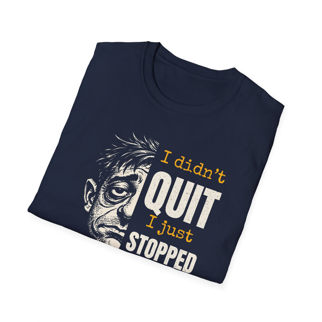 [48] I Didn't Quit T-Shirt