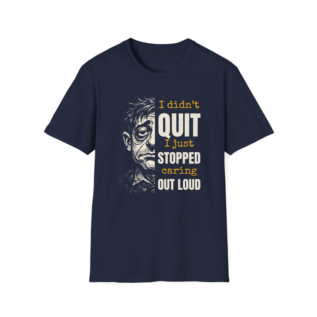 [48] I Didn't Quit T-Shirt