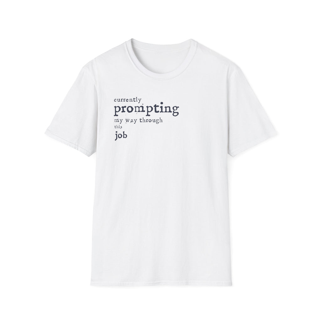 [54] Currently Prompting My Way T-Shirt