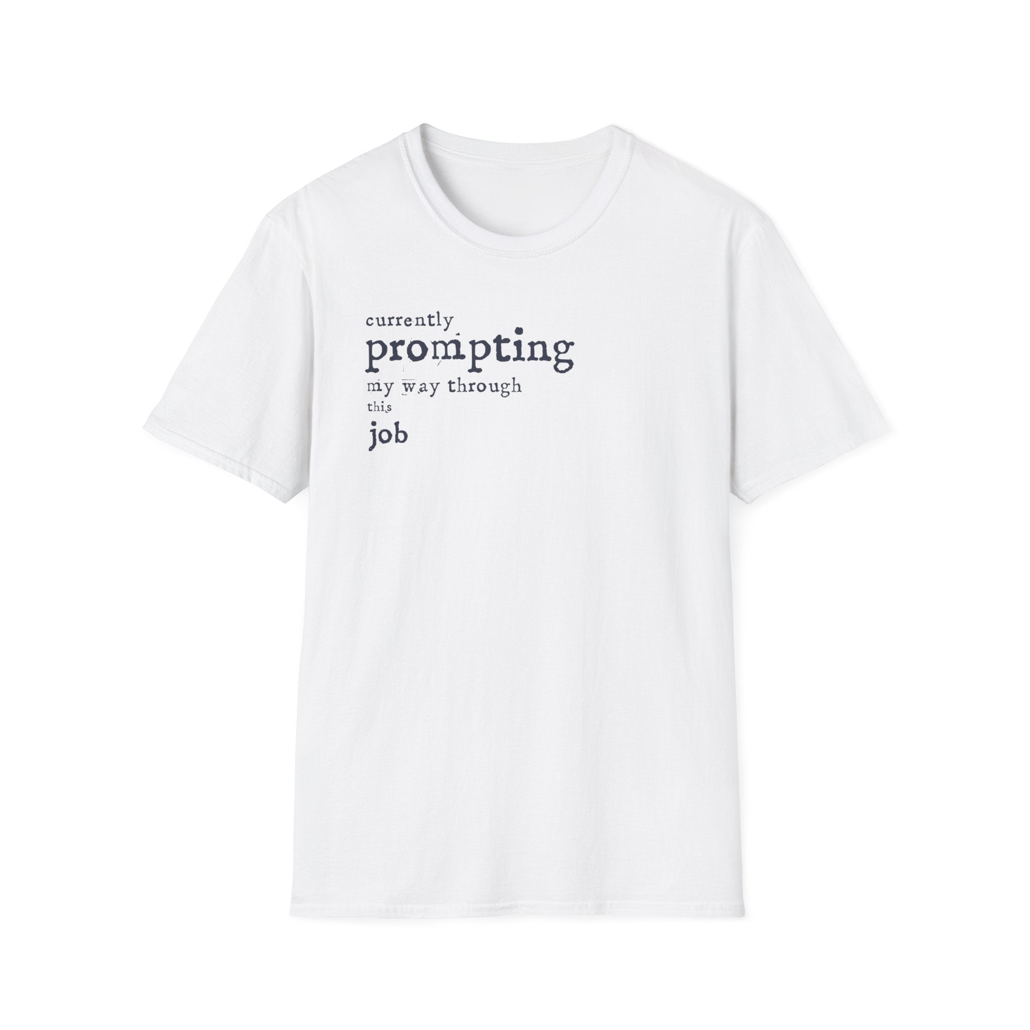 [54] Currently Prompting My Way T-Shirt