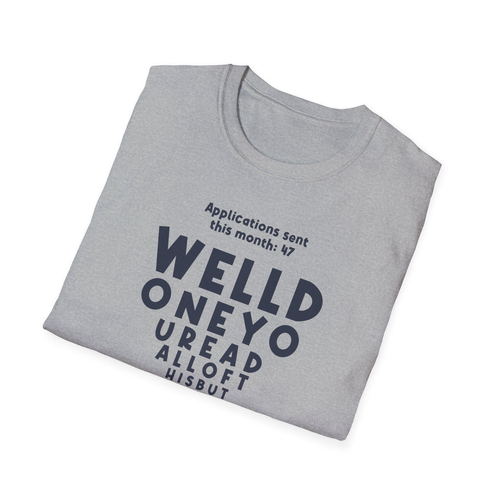 [11] Job Hunt Futility T-Shirt