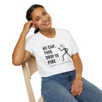 [74] This Drip Is Fire T-Shirt