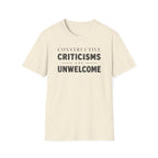 [82] Constructive Criticisms Unwelcome T-Shirt