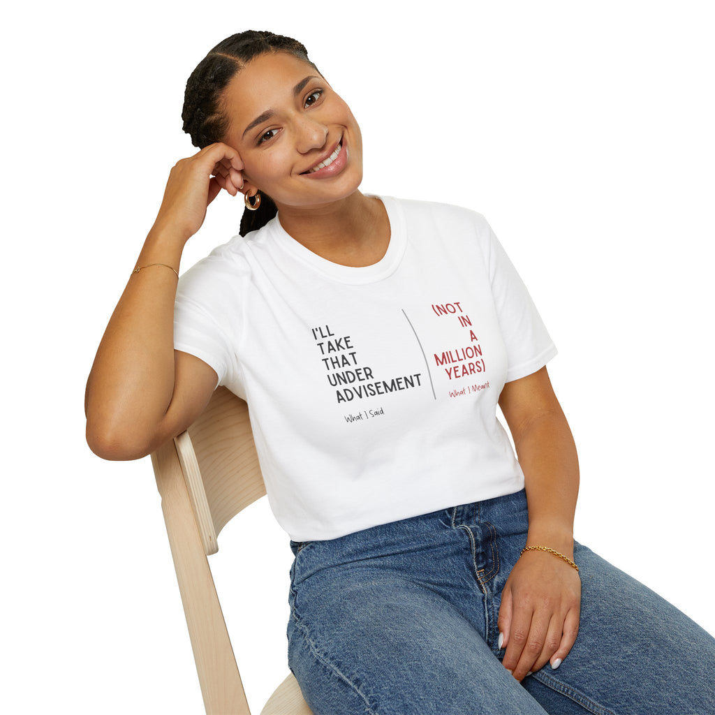 Under Advisement T-Shirt