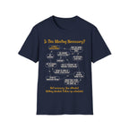 [81] Is This Meeting Necessary T-Shirt