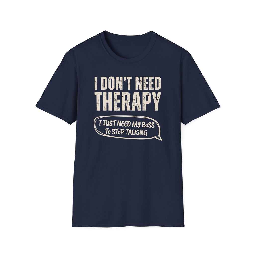 [35] I Don't Need Therapy T-Shirt
