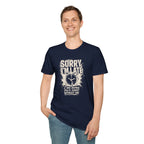 [60] Sorry I'm Late 2 T-Shirt