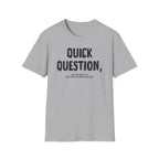 [103] Quick Question Email Subject Line T-Shirt