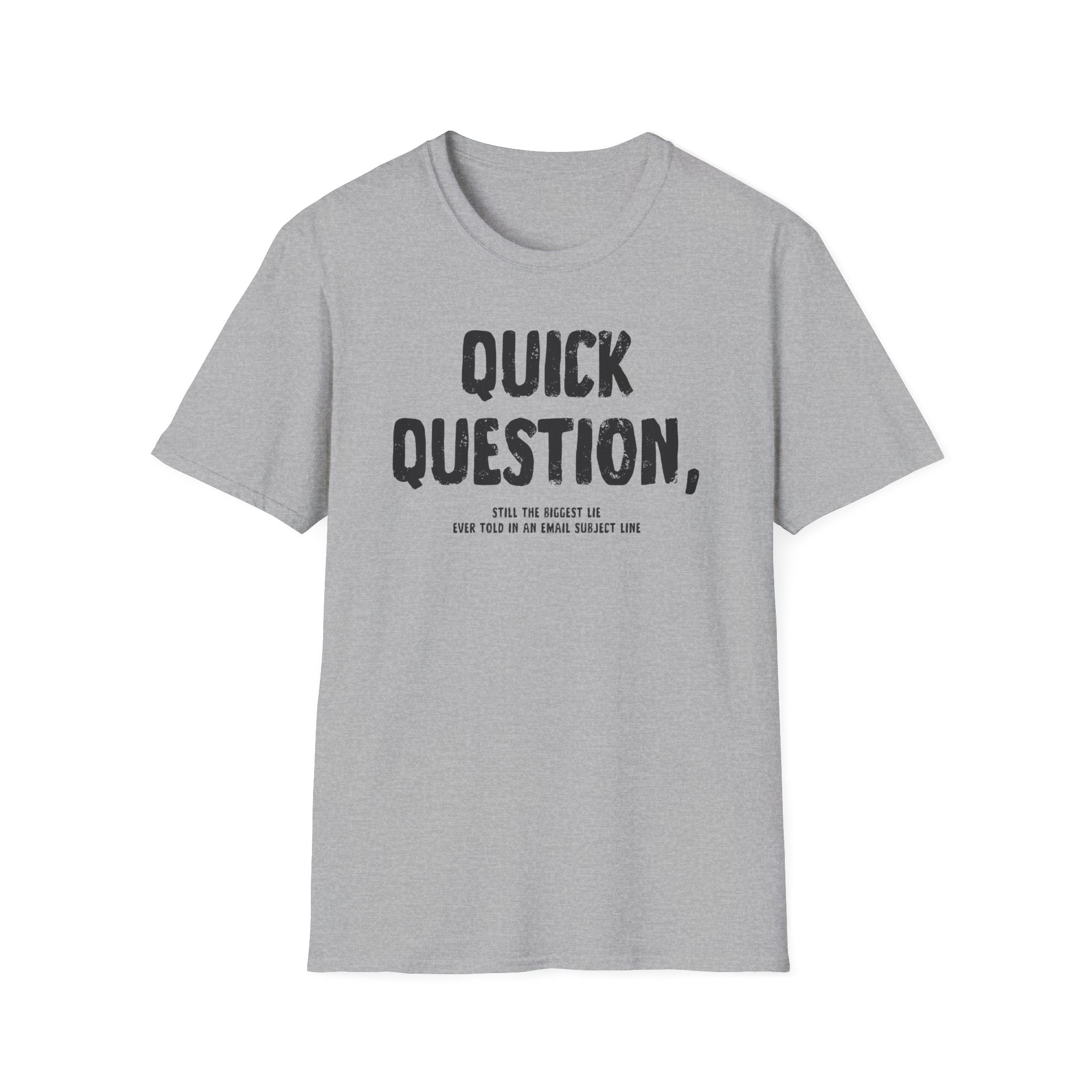 [103] Quick Question Email Subject Line T-Shirt